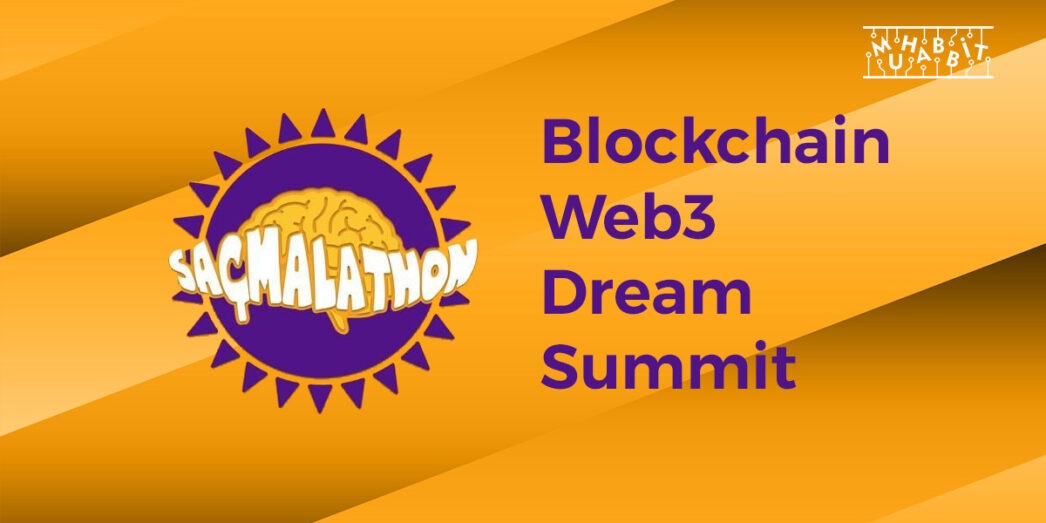 Saçmalathon Blockchain “Web3 Dream Summit” İçin Geri Sayım Başlasın!