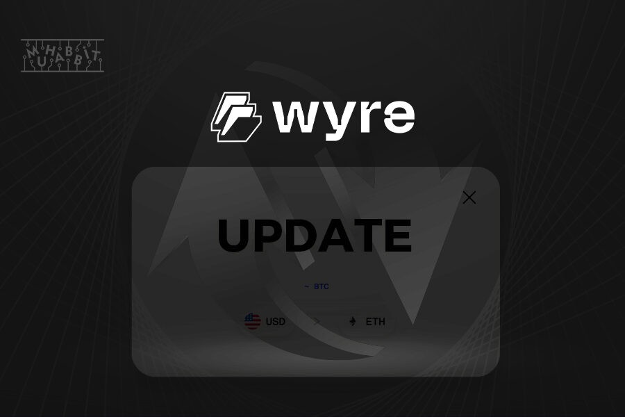 Kripto Para Ödeme Platformu Wyre, Kullanıcıların Günlük Çekim Limitini Güncelledi!