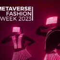 Metaverse Moda Haftası 2023 Yeni Yüzüyle Karşınızda!