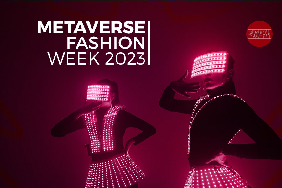 Metaverse Moda Haftası 2023 Yeni Yüzüyle Karşınızda!