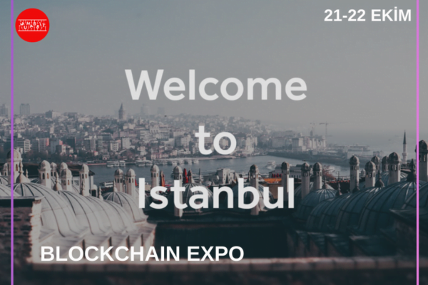 Blockchain Expo İstanbul: Haliç Geleceğe Ev Sahipliği Yapıyor!